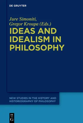 Kroupa / Simoniti |  Ideas and Idealism in Philosophy | Buch |  Sack Fachmedien