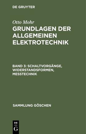Mohr |  Schaltvorgänge, Widerstandsformen, Messtechnik | eBook | Sack Fachmedien