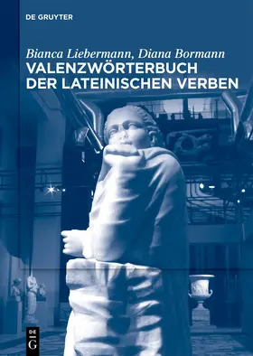 Liebermann / Bormann |  Valenzwörterbuch der lateinischen Verben | Buch |  Sack Fachmedien