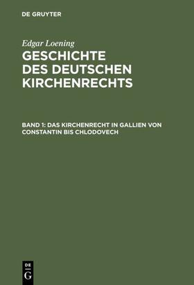 Loening | Das Kirchenrecht in Gallien von Constantin bis Chlodovech | E-Book | sack.de