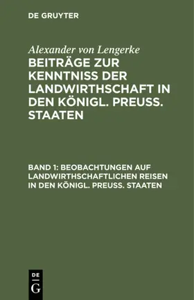 Lengerke |  Beobachtungen auf landwirthschaftlichen Reisen in den Königl. Preuß. Staaten | eBook | Sack Fachmedien