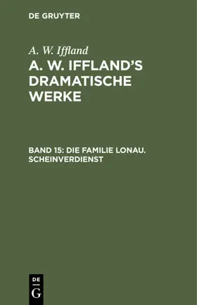 Iffland |  Die Familie Lonau. Scheinverdienst | eBook | Sack Fachmedien