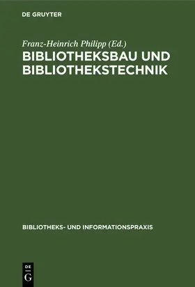 Philipp |  Bibliotheksbau und Bibliothekstechnik | eBook | Sack Fachmedien