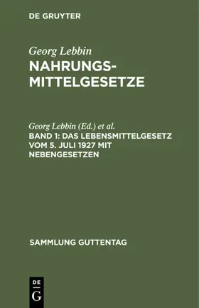 Lebbin / Gießner | Das Lebensmittelgesetz vom 5. Juli 1927 mit Nebengesetzen | E-Book | www.sack.de