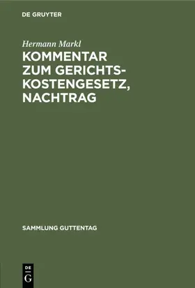 Markl |  Kommentar zum Gerichtskostengesetz, Nachtrag | eBook | Sack Fachmedien