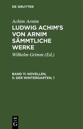 Grimm / Arnim | Novellen, 5: Der Wintergarten, 1 | E-Book | www.sack.de