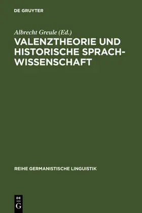Greule |  Valenztheorie und historische Sprachwissenschaft | eBook | Sack Fachmedien