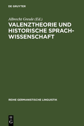 Greule | Valenztheorie und historische Sprachwissenschaft | E-Book | sack.de