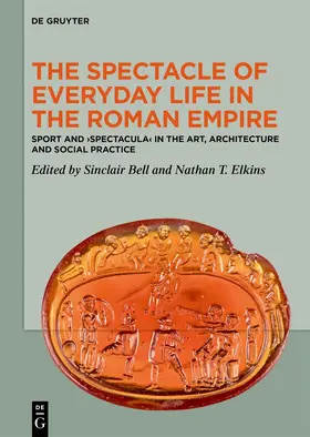 Bell / Elkins |  The Spectacle of Everyday Life in the Roman Empire | Buch |  Sack Fachmedien