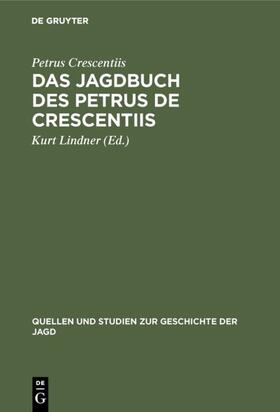 Crescentiis / Lindner | Das Jagdbuch des Petrus de Crescentiis | E-Book | sack.de