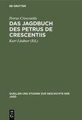 Crescentiis / Lindner |  Das Jagdbuch des Petrus de Crescentiis | eBook | Sack Fachmedien