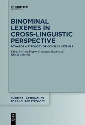 Pepper / Mattiola / Masini | Binominal Lexemes in Cross-Linguistic Perspective | Buch | 978-3-11-163165-3 | sack.de