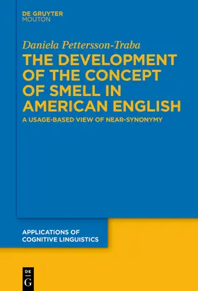 Pettersson-Traba | The Development of the Concept of SMELL in American English | Buch | 978-3-11-163182-0 | sack.de