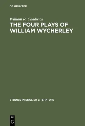 Chadwick |  The four plays of William Wycherley | eBook | Sack Fachmedien