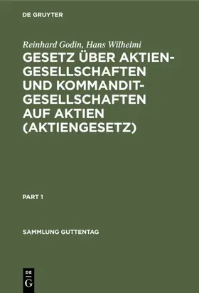 Godin / Wilhelmi |  Gesetz über Aktiengesellschaften und Kommanditgesellschaften auf Aktien (Aktiengesetz) | eBook | Sack Fachmedien