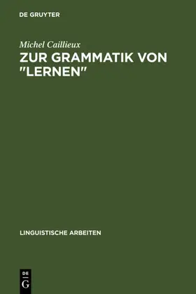Caillieux |  Zur Grammatik von "lernen" | eBook | Sack Fachmedien