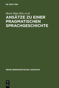 Sitta / Universität &lt / Zürich&gt |  Ansätze zu einer pragmatischen Sprachgeschichte | eBook | Sack Fachmedien