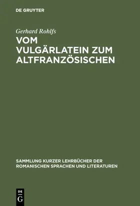 Rohlfs | Vom Vulgärlatein zum Altfranzösischen | E-Book | www.sack.de