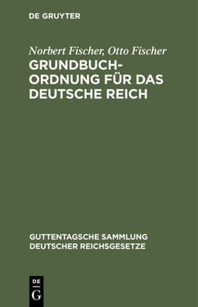 Fischer | Grundbuchordnung für das Deutsche Reich | E-Book | sack.de
