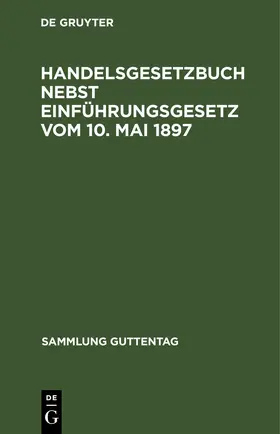  Handelsgesetzbuch nebst Einführungsgesetz vom 10. Mai 1897 | eBook | Sack Fachmedien