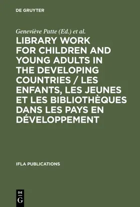 Patte / Hannesdóttir / Unesco |  Library Work for Children and Young Adults in the Developing Countries / Les enfants, les jeunes et les bibliothèques dans les pays en développement | eBook | Sack Fachmedien