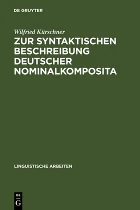 Kürschner |  Zur syntaktischen Beschreibung deutscher Nominalkomposita | eBook | Sack Fachmedien