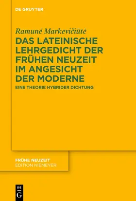 Markeviciute / Markeviciute |  Das lateinische Lehrgedicht der Frühen Neuzeit im Angesicht der Moderne | Buch |  Sack Fachmedien