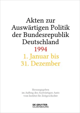 Wirsching / Creuzberger / Miard-Delacroix |  Akten zur Auswärtigen Politik der Bundesrepublik Deutschland 1994 | Buch |  Sack Fachmedien