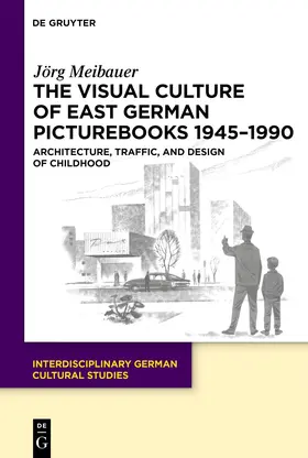 Meibauer |  The Visual Culture of East German Picturebooks 1945–1990 | eBook | Sack Fachmedien
