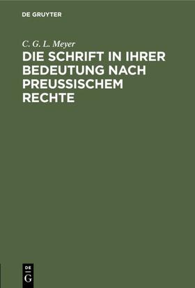 Meyer | Die Schrift in ihrer Bedeutung nach preußischem Rechte | E-Book | sack.de