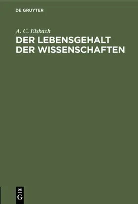 Elsbach | Der Lebensgehalt der Wissenschaften | E-Book | www.sack.de