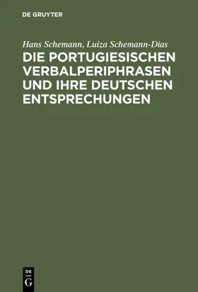 Schemann / Schemann-Dias |  Die portugiesischen Verbalperiphrasen und ihre deutschen Entsprechungen | eBook | Sack Fachmedien
