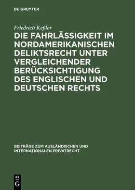 Keßler | Die Fahrlässigkeit im nordamerikanischen Deliktsrecht unter vergleichender Berücksichtigung des englischen und deutschen Rechts | E-Book | www.sack.de