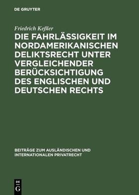 Keßler | Die Fahrlässigkeit im nordamerikanischen Deliktsrecht unter vergleichender Berücksichtigung des englischen und deutschen Rechts | E-Book | sack.de