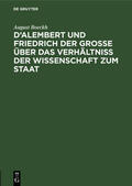 Boeckh |  D’Alembert und Friedrich der Große über das Verhältniß der Wissenschaft zum Staat | eBook | Sack Fachmedien