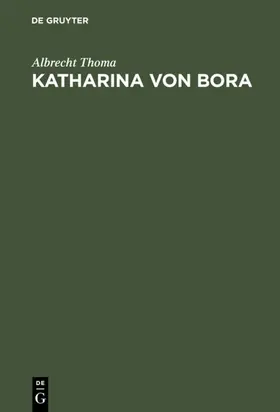 Thoma |  Katharina von Bora | eBook | Sack Fachmedien