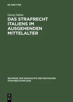 Dahm |  Das Strafrecht Italiens im ausgehenden Mittelalter | eBook | Sack Fachmedien