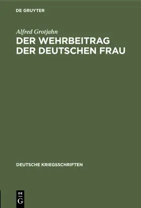 Grotjahn |  Der Wehrbeitrag der deutschen Frau | eBook | Sack Fachmedien