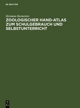 Burmeister | Zoologischer Hand-Atlas zum Schulgebrauch und Selbstunterricht | E-Book | www.sack.de