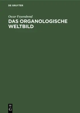 Feyerabend |  Das organologische Weltbild | eBook | Sack Fachmedien
