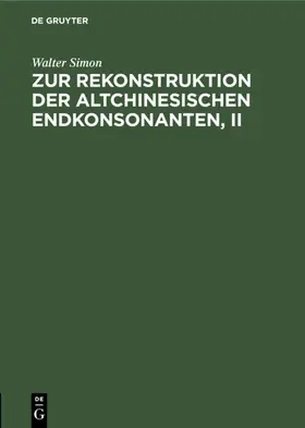 Simon |  Zur Rekonstruktion der altchinesischen Endkonsonanten, II | eBook | Sack Fachmedien