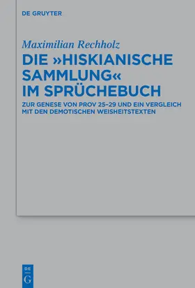 Rechholz |  Die „Hiskianische Sammlung“ im Sprüchebuch | eBook | Sack Fachmedien