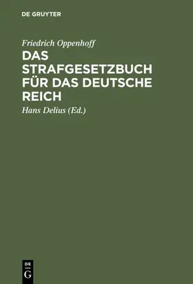 Oppenhoff / Delius |  Das Strafgesetzbuch für das Deutsche Reich | eBook | Sack Fachmedien
