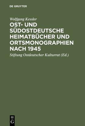 Kessler | Ost- und südostdeutsche Heimatbücher und Ortsmonographien nach 1945 | E-Book | sack.de