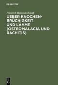 Roloff |  Ueber Knochenbrüchigkeit und Lähme (Osteomalacia und Rachitis) | eBook | Sack Fachmedien