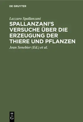Spallanzani / Senebier / Michaelis | Spallanzani’s Versuche über die Erzeugung der Thiere und Pflanzen | E-Book | www.sack.de