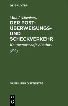 Aschenborn |  Der Post-Überweisungs- und Scheckverkehr | eBook | Sack Fachmedien
