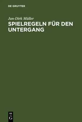 Müller |  Spielregeln für den Untergang | eBook | Sack Fachmedien