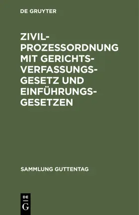 [unknown] |  Zivilprozeßordnung mit Gerichtsverfassungsgesetz und Einführungsgesetzen | eBook | Sack Fachmedien