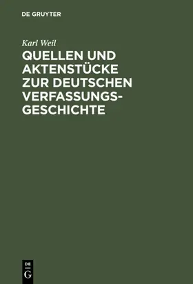 Weil |  Quellen und Aktenstücke zur deutschen Verfassungsgeschichte | eBook | Sack Fachmedien